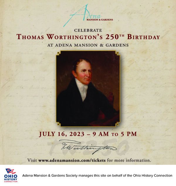 Thomas Worthington’s 250th Birthday Celebration